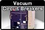 Vacuum Circuit Breakers