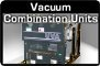 Vacuum Combination Units